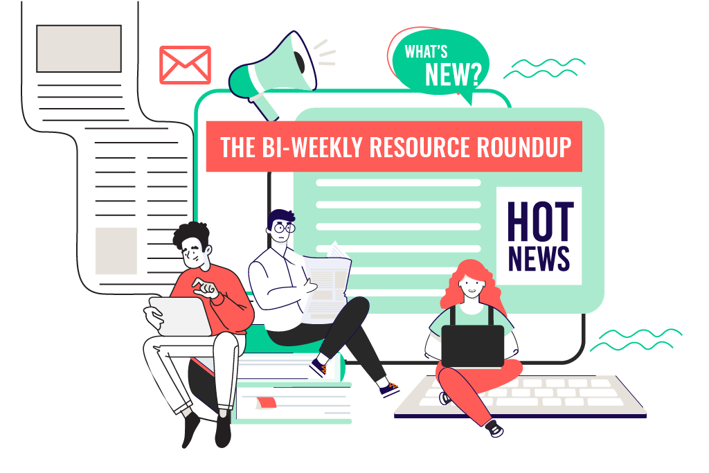 Bi-Weekly Resource Round Up Vol 23